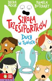 Duch w toalecie. Szkoła Trzęsiportków. Autor: Pamela Butchart. Dadada.pl Okładka książki Duch w toalecie. Szkoła Trzęsiportków