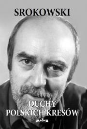 Duchy polskich Kresów. Autor: Srokowski Stanisław. Dadada.pl Okładka książki Duchy polskich Kresów