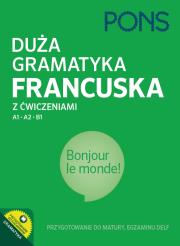Duża gramatyka francuska z ćwiczeniami A1-B1 w.3. Autor: Opracowanie zbiorowe. Dadada.pl Okładka książki Duża gramatyka francuska z ćwiczeniami A1-B1 w.3