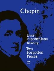 Dwa zapomniane utwory PWM. Autor: Chopin Fryderyk. Dadada.pl Okładka książki Dwa zapomniane utwory PWM