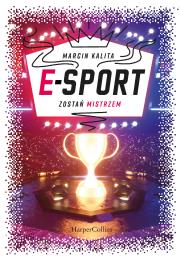 Okładka książki E-sport. Zostań mistrzem