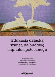 Okładka książki Edukacja dziecka szansą na budowę kapitału społecznego