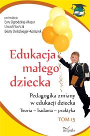Edukacja małego dziecka T.16 Pedagogika zmiany. Autor: Beata Oelszlaeger-Kosturek. Dadada.pl Okładka książki Edukacja małego dziecka T.16 Pedagogika zmiany