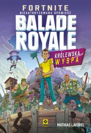 Fortnite Ballade Royale Królewska wyspa. Autor: Lavorel Mathias. Dadada.pl Okładka książki Fortnite Ballade Royale Królewska wyspa