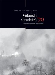 Okładka książki Gdański grudzień 70. rekonstrukcja dokumentacja