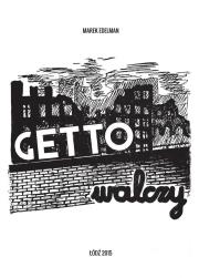 Getto walczy. Autor: Edelman Marek. Dadada.pl Okładka książki Getto walczy