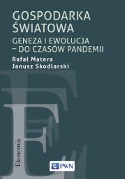 Okładka książki Gospodarka Światowa. Geneza i ewolucja – do czasów pandemii