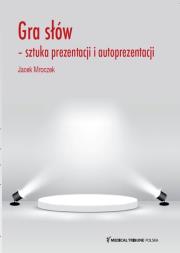 Okładka książki Gra słów sztuka prezentacji i autoprezentacji