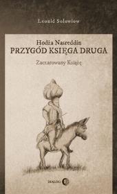 Hodża Nasreddin Przygód księga druga Zaczarowany książę. Autor: Sołowiow Leonid. Dadada.pl Okładka książki Hodża Nasreddin Przygód księga druga Zaczarowany książę