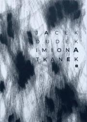 Imiona tkanek. Autor: Jacek Dudek. Dadada.pl Okładka książki Imiona tkanek