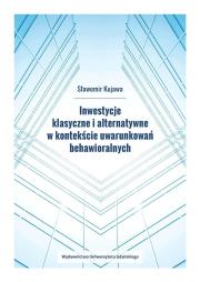 Okładka książki Inwestycje klasyczne i alternatywne w kontekście..