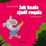 Jak koala zjadł rogala. Autor: Ewa Kuczkowska. Dadada.pl Okładka książki Jak koala zjadł rogala