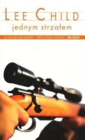 Jednym strzałem (pocket). Autor: Child Lee. Dadada.pl Okładka książki Jednym strzałem (pocket)