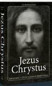 Jezus Chrystus opowieść o życiu naszego Zbawiciela. Autor:   Praca zbiorowa. Dadada.pl Okładka książki Jezus Chrystus opowieść o życiu naszego Zbawiciela