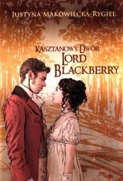 Kasztanowy Dwór Lord Blackberry. Autor: Makowiecka-Rygiel Justyna. Dadada.pl Okładka książki Kasztanowy Dwór Lord Blackberry