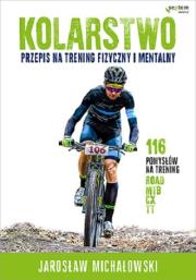 Okładka książki Kolarstwo. Przepis na trening fizyczny i mentalny