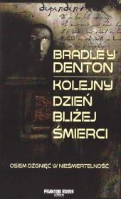 Kolejny dzień bliżej śmierci. Autor: Bradley Denton. Dadada.pl Okładka książki Kolejny dzień bliżej śmierci