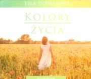 Kolory życia. Audiobook. Autor: Ewa Domańska. Dadada.pl Okładka książki Kolory życia. Audiobook