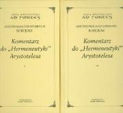 Komentarz do Hermeneutyki Arystotelesa tom 1-2. Autor: Boecjusz Anicjusz Manliusz Sewerynus. Dadada.pl Okładka książki Komentarz do Hermeneutyki Arystotelesa tom 1-2