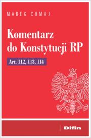 Okładka książki Komentarz do Konstytucji RP Art. 112, 113, 114