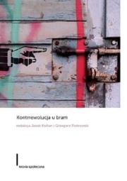Kontrrewolucja u bram. Autor: Kołtan Jacek, Grzegorz Piotrowski. Dadada.pl Okładka książki Kontrrewolucja u bram