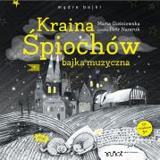 Kraina Śpiochów. Bajka muzyczna + CD. Autor: Marta Guśniowska, Magdalena Toczydłowska-Talarczy. Dadada.pl Okładka książki Kraina Śpiochów. Bajka muzyczna + CD
