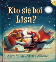Kto się boi Lisa? wyd. 2. Autor: Greenwood Alison, Deborah Allwright. Dadada.pl Okładka książki Kto się boi Lisa? wyd. 2