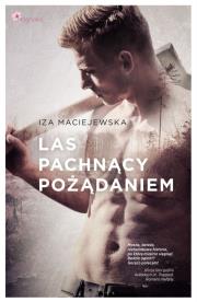 Las pachnący pożądaniem. Autor: Iza Maciejewska. Dadada.pl Okładka książki Las pachnący pożądaniem