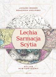 Lechia-Sarmacja-Scytia. Atlas historyczny. Autor: Bieszk Janusz, Zieliński Wojciech. Dadada.pl Okładka książki Lechia-Sarmacja-Scytia. Atlas historyczny