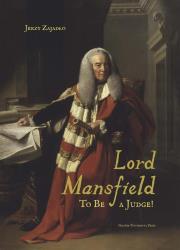 Lord Mansfield. To Be a Judge!. Autor: Jerzy Zajadło  (red.nauk.). Dadada.pl Okładka książki Lord Mansfield. To Be a Judge!