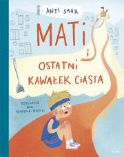 Okładka książki Mati i ostatni kawałek ciasta