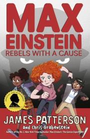 Max Einstein: Rebels with a Ca. Autor: Patterson James. Dadada.pl Okładka książki Max Einstein: Rebels with a Ca