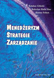 Menedżeryzm, strategie, zarządzanie. Autor: Gliński Bohdan, Kuc Bolesław Rafał, Fołtyn Hanna. Dadada.pl Okładka książki Menedżeryzm, strategie, zarządzanie
