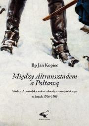 Między Altransztadem a Połtawą. Autor: Kopiec Jan. Dadada.pl Okładka książki Między Altransztadem a Połtawą