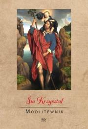 Modlitewnik. Św. Krzysztof. Autor:   Praca zbiorowa. Dadada.pl Okładka książki Modlitewnik. Św. Krzysztof