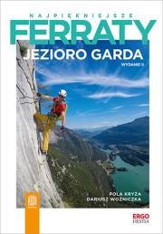 Najpiękniejsze ferraty. Jezioro Garda w.2. Autor: Pola Kryża, Dariusz Woźniczka. Dadada.pl Okładka książki Najpiękniejsze ferraty. Jezioro Garda w.2