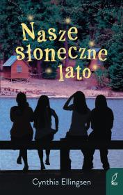 Nasze słoneczne lato. Autor: Cynthia Ellingsen. Dadada.pl Okładka książki Nasze słoneczne lato