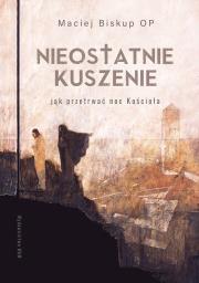Nieostatnie kuszenie. Autor: Maciej Biskup OP. Dadada.pl Okładka książki Nieostatnie kuszenie