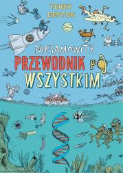 Niesamowity przewodnik po wszystkim. Autor: Terry Denton. Dadada.pl Okładka książki Niesamowity przewodnik po wszystkim