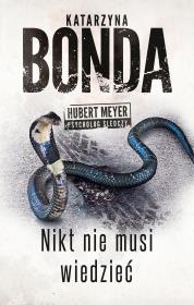 Nikt nie musi wiedzieć. Autor: Katarzyna Bonda. Dadada.pl Okładka książki Nikt nie musi wiedzieć