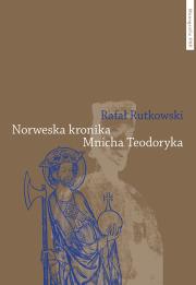 Norweska kronika Mnicha Teodoryka. Autor: Rutkowski Rafał. Dadada.pl Okładka książki Norweska kronika Mnicha Teodoryka