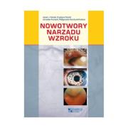 Nowotwory narządu wzroku. Autor: Kański Jacek J., Krystyna Pecold, Kocięcki Jarosław, Karolczak-Kulesza Małgorzata. Dadada.pl Okładka książki Nowotwory narządu wzroku