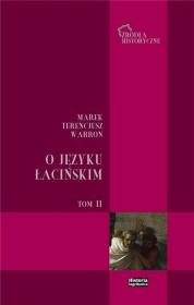 O języku łacińskim Tom 2. Autor: Warron Marek Terencjusz. Dadada.pl Okładka książki O języku łacińskim Tom 2