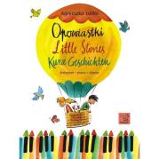 Opowiastki, Litte Storis, Kurze Geschichten. Autor: Agnieszka Lasko. Dadada.pl Okładka książki Opowiastki, Litte Storis, Kurze Geschichten