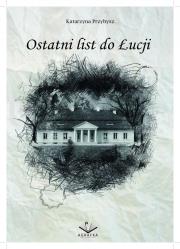 Ostatni list do Łucji. Autor: Katarzyna Przybyszewska-Ortonowska. Dadada.pl Okładka książki Ostatni list do Łucji