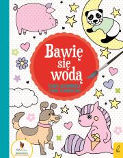 Pandy, jednorożce i inne stworzenia. Bawię się wodą 5. Autor: Opracowanie zbiorowe. Dadada.pl Okładka książki Pandy, jednorożce i inne stworzenia. Bawię się wodą 5