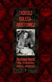 Pechowy literat i inne opowiadania, nowele, humoreski. Autor: Dołęga-Mostowicz Tadeusz. Dadada.pl Okładka książki Pechowy literat i inne opowiadania, nowele, humoreski