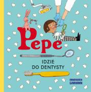 Pepe idzie do dentysty. Kapitan Nauka. Autor: Anna-Karin Garhamn. Dadada.pl Okładka książki Pepe idzie do dentysty. Kapitan Nauka