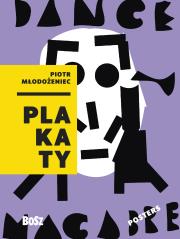 Piotr Młodożeniec. Plakaty. Autor: Dorota Folga-Januszewska. Dadada.pl Okładka książki Piotr Młodożeniec. Plakaty