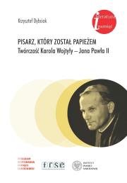 Pisarz który został papieżem. Autor: Dybciak Krzysztof. Dadada.pl Okładka książki Pisarz który został papieżem